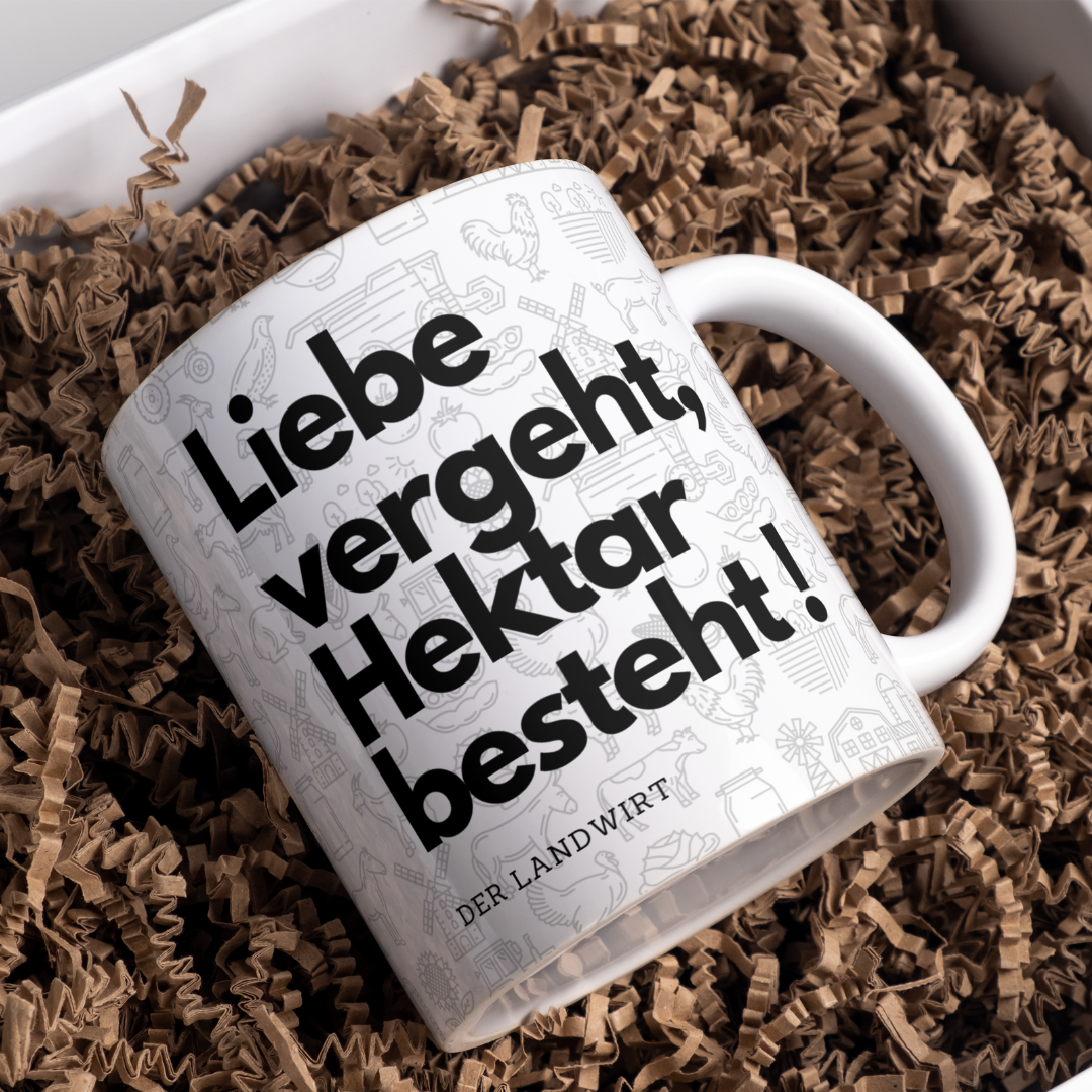 Keramiktasse Liebe vergeht, Hektar besteht